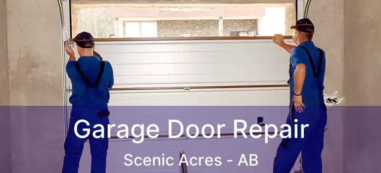  Garage Door Repair Scenic Acres - AB