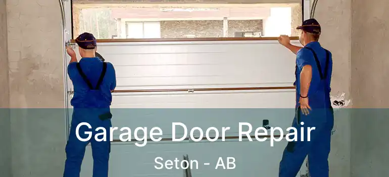  Garage Door Repair Seton - AB