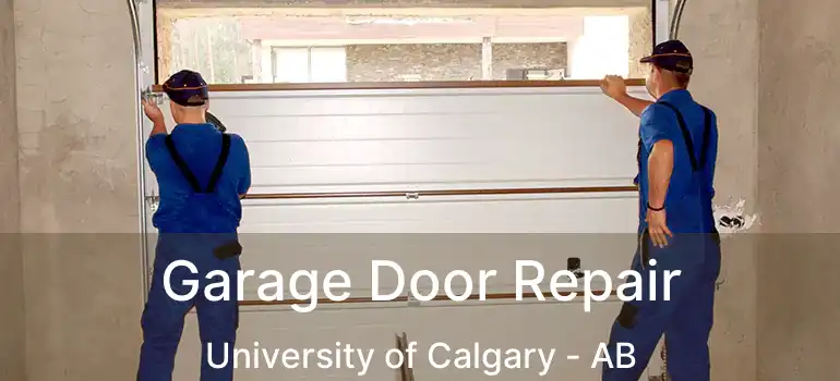  Garage Door Repair University of Calgary - AB