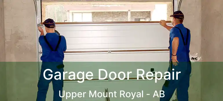  Garage Door Repair Upper Mount Royal - AB