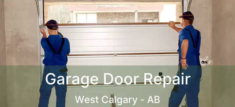  Garage Door Repair West Calgary - AB