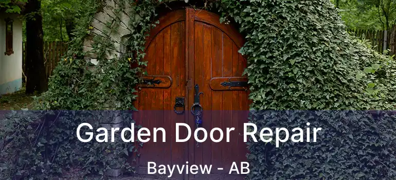  Garden Door Repair Bayview - AB