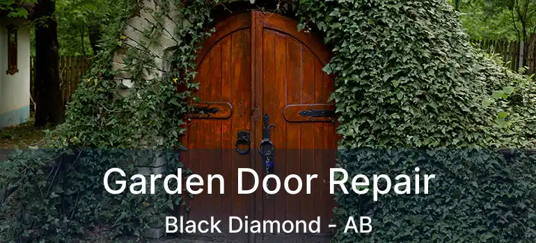  Garden Door Repair Black Diamond - AB