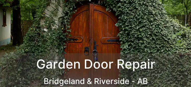  Garden Door Repair Bridgeland & Riverside - AB