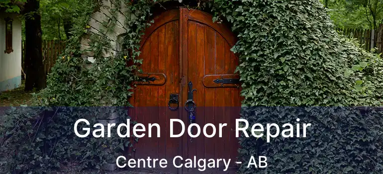  Garden Door Repair Centre Calgary - AB