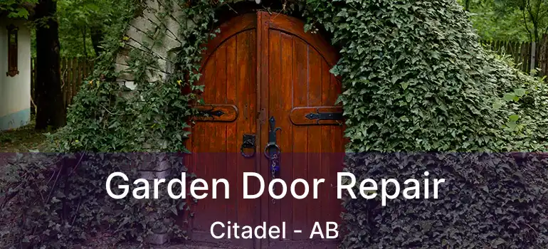  Garden Door Repair Citadel - AB