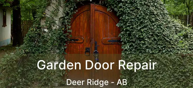  Garden Door Repair Deer Ridge - AB