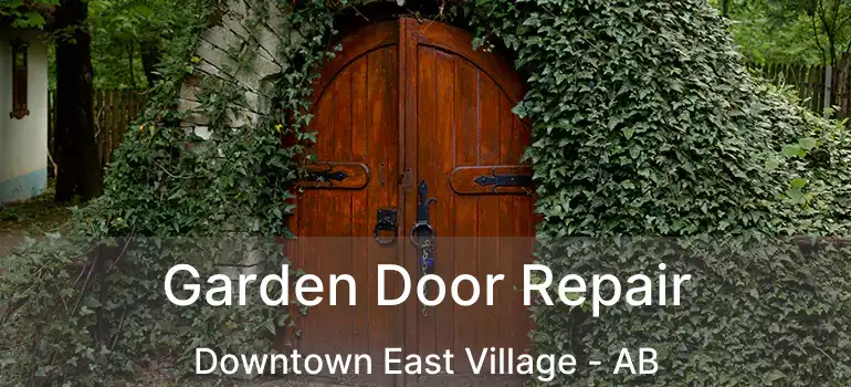  Garden Door Repair Downtown East Village - AB