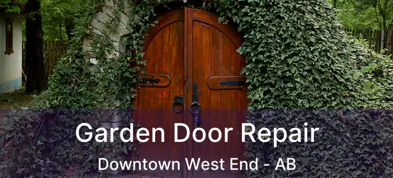  Garden Door Repair Downtown West End - AB