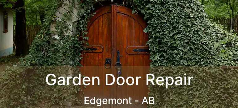  Garden Door Repair Edgemont - AB