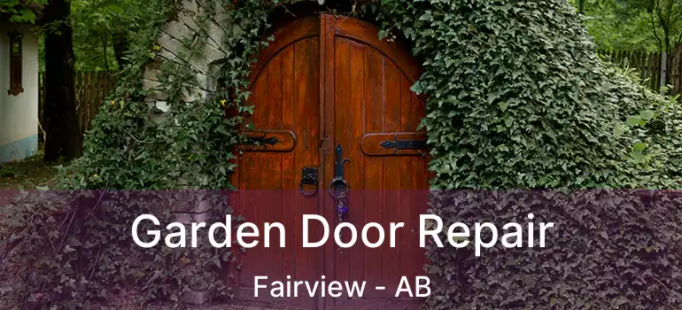  Garden Door Repair Fairview - AB