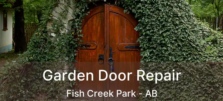  Garden Door Repair Fish Creek Park - AB