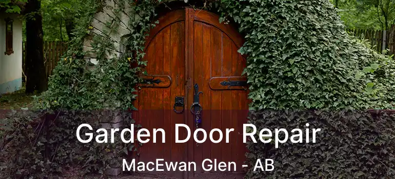  Garden Door Repair MacEwan Glen - AB