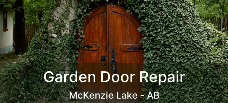  Garden Door Repair McKenzie Lake - AB