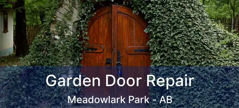  Garden Door Repair Meadowlark Park - AB