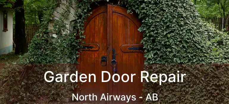 Garden Door Repair North Airways - AB