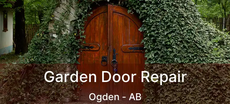  Garden Door Repair Ogden - AB