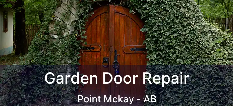  Garden Door Repair Point Mckay - AB