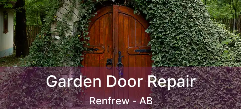  Garden Door Repair Renfrew - AB