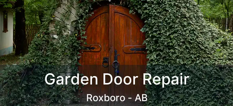 Garden Door Repair Roxboro - AB