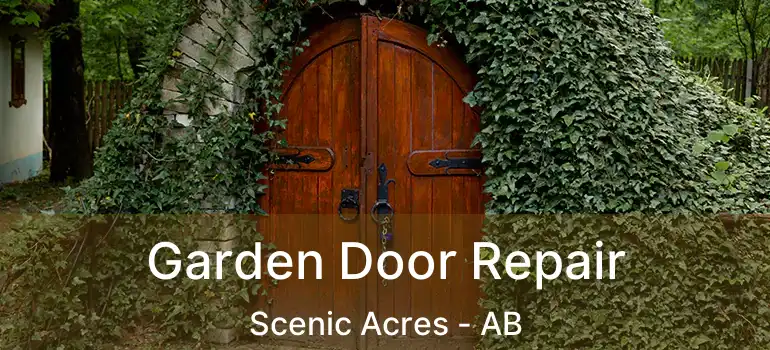  Garden Door Repair Scenic Acres - AB