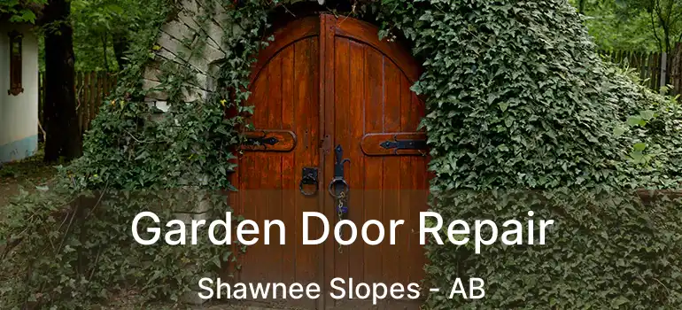  Garden Door Repair Shawnee Slopes - AB