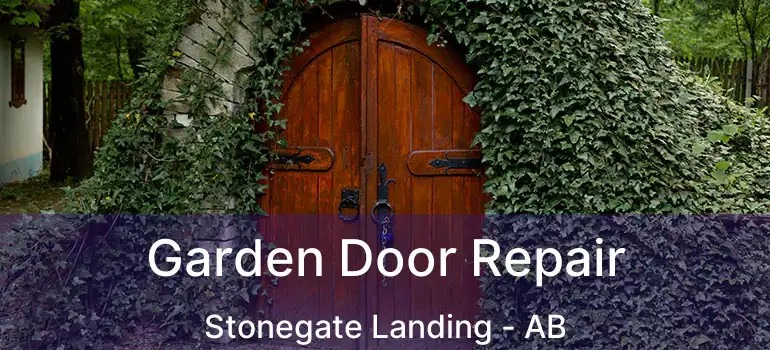  Garden Door Repair Stonegate Landing - AB