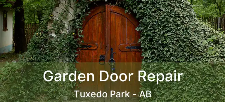  Garden Door Repair Tuxedo Park - AB
