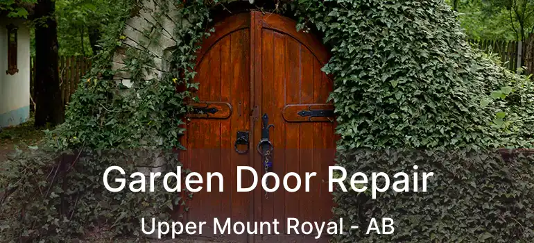  Garden Door Repair Upper Mount Royal - AB