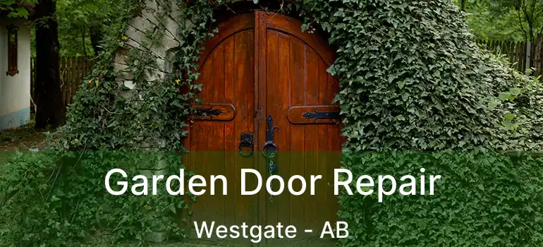  Garden Door Repair Westgate - AB
