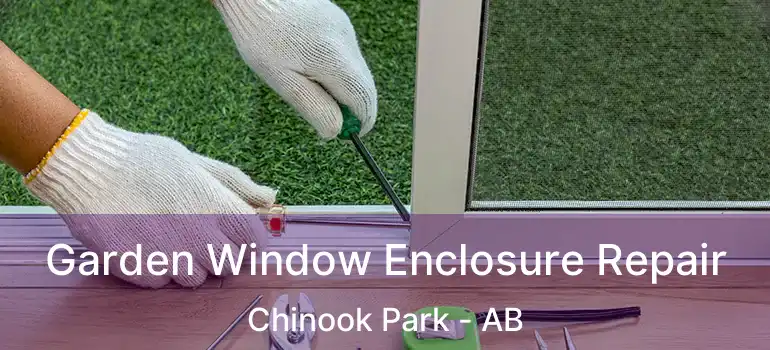 Garden Window Enclosure Repair Chinook Park - AB
