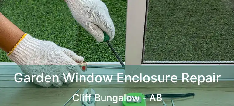  Garden Window Enclosure Repair Cliff Bungalow - AB