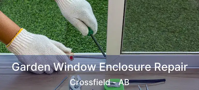  Garden Window Enclosure Repair Crossfield - AB