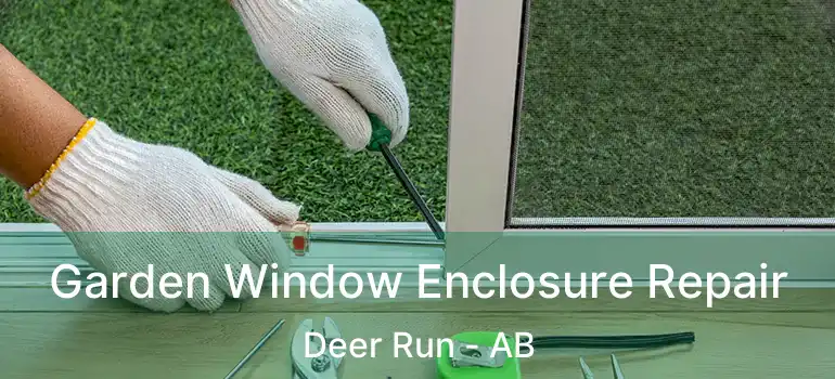  Garden Window Enclosure Repair Deer Run - AB