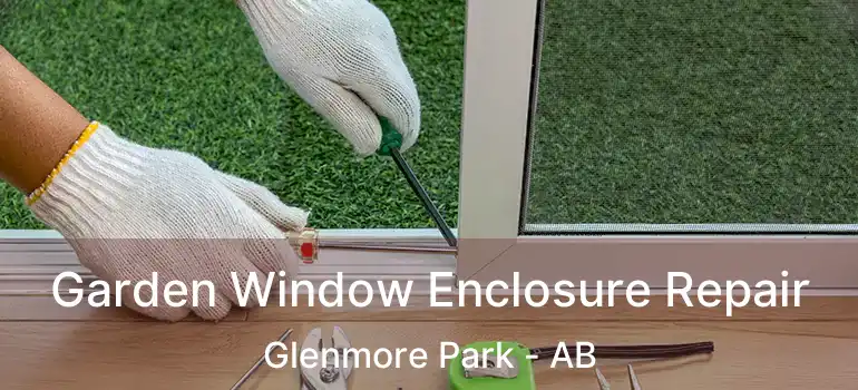  Garden Window Enclosure Repair Glenmore Park - AB