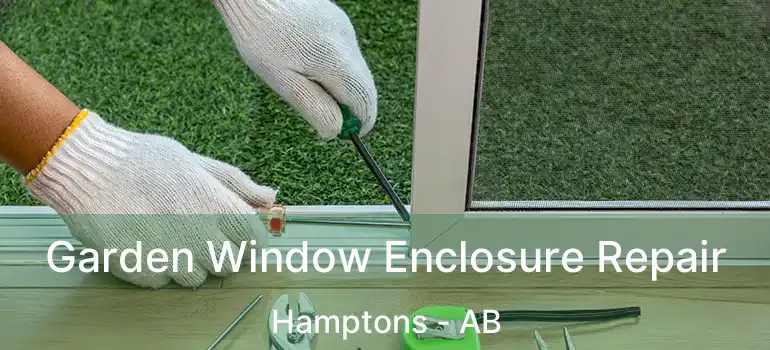  Garden Window Enclosure Repair Hamptons - AB