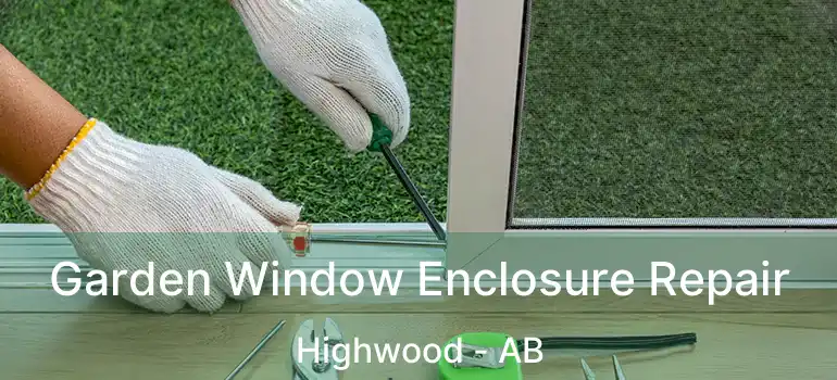  Garden Window Enclosure Repair Highwood - AB