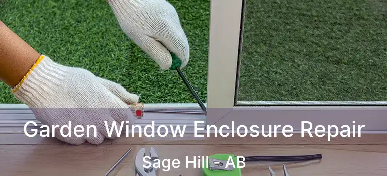  Garden Window Enclosure Repair Sage Hill - AB