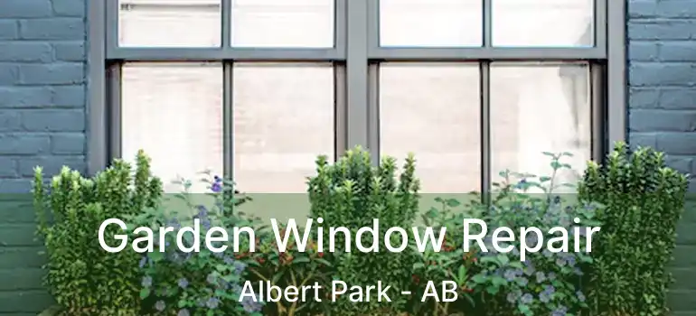  Garden Window Repair Albert Park - AB