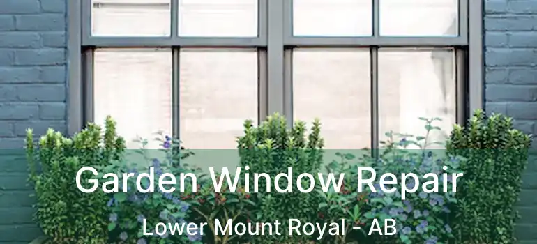  Garden Window Repair Lower Mount Royal - AB