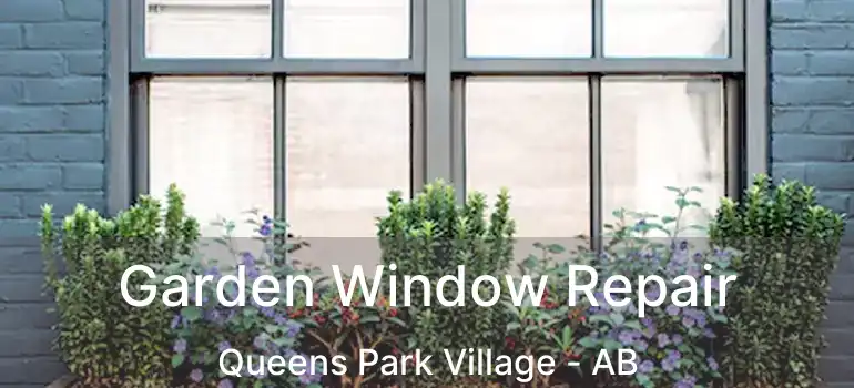  Garden Window Repair Queens Park Village - AB