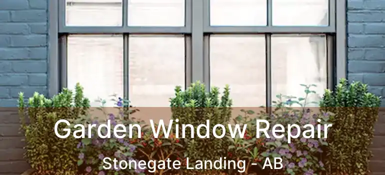  Garden Window Repair Stonegate Landing - AB