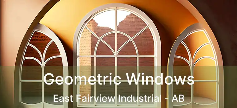  Geometric Windows East Fairview Industrial - AB