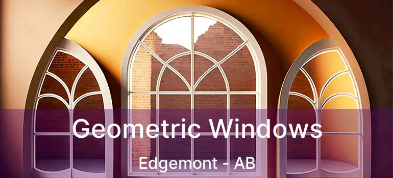  Geometric Windows Edgemont - AB