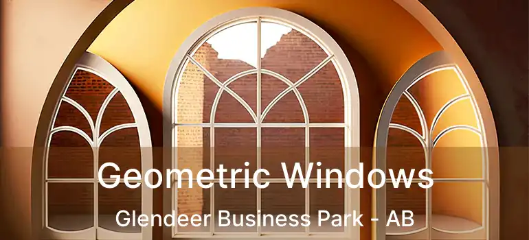  Geometric Windows Glendeer Business Park - AB