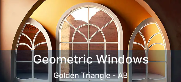  Geometric Windows Golden Triangle - AB