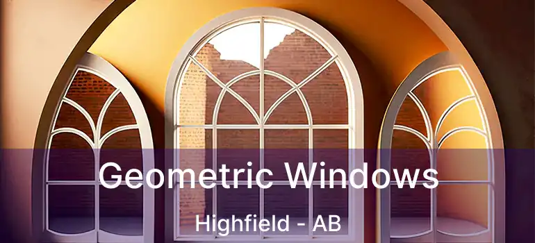  Geometric Windows Highfield - AB