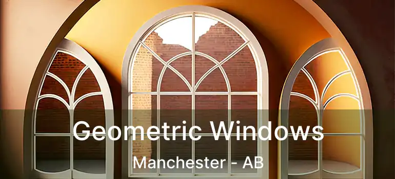  Geometric Windows Manchester - AB