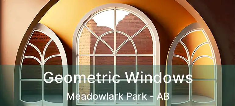  Geometric Windows Meadowlark Park - AB