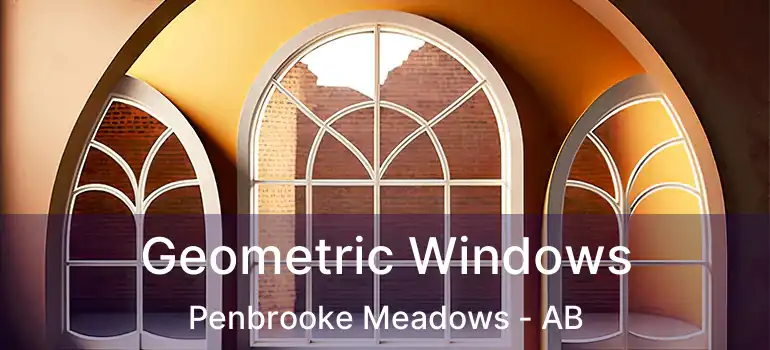  Geometric Windows Penbrooke Meadows - AB